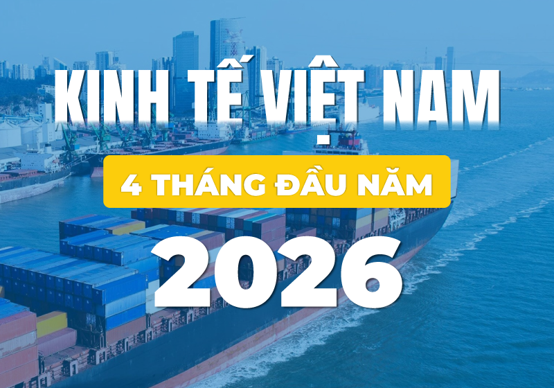 Bức tranh kinh tế Việt Nam 4 tháng đầu năm 2026 qua những con số